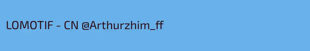 LOMOTIF - CN @Arthurzhim_ff